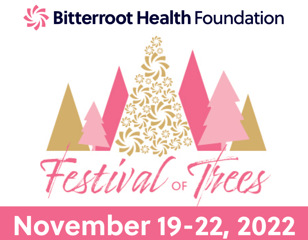 Bitterroot Health Foundation Festival of Trees, November 19-22, 2022