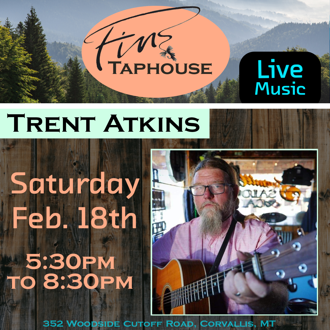 Trent Atkins live at Fin's Taphouse in Corvallis, Montana on Saturday, February 18